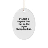 Funny Old English SheepDog Dad Oval Ornament Gifts for Old English SheepDog Enthusiasts from Friends - Image 1